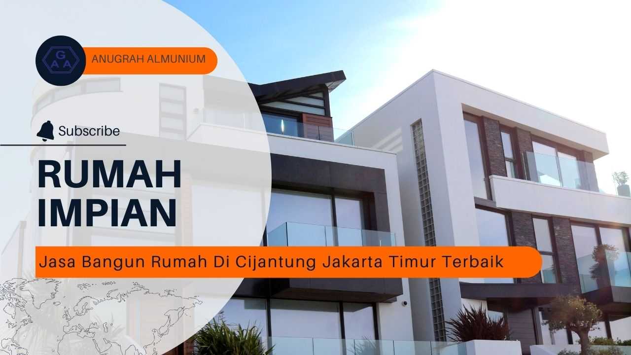 jasa-bangun-rumah-di-cijantung-jakarta-timur-terbaik--anugrah-aluminium.jpg